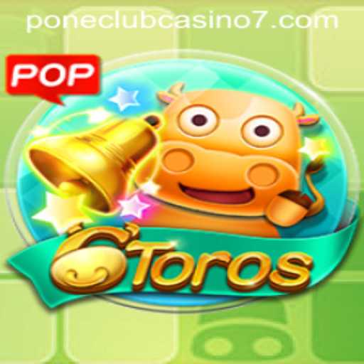 Discovering the Thrills of 6Toros at Pone Club Casino