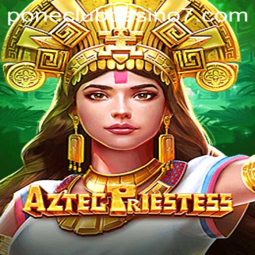 Discover the Adventure with AztecPriestess at Pone Club Casino
