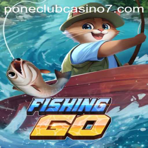 Exploring the Exciting World of FishingGO at Pone Club Casino