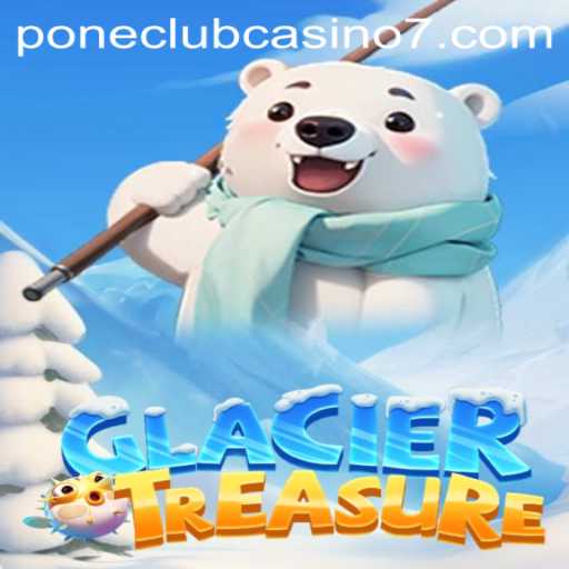 Discover the Excitement of GlacierTreasure at Pone Club Casino