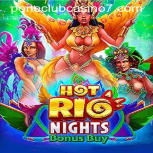 Unveiling the Excitement: HotRioNightsBonusBuy at Pone Club Casino