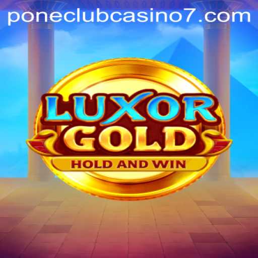 Discover the Thrills of LuxorGold at Pone Club Casino