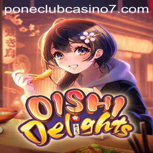 Exploring the Vibrant World of OishiDelights: An Insight into the Pone Club Casino Extravaganza