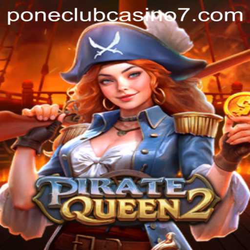 PirateQueen2: A Thrilling Adventure at Pone Club Casino