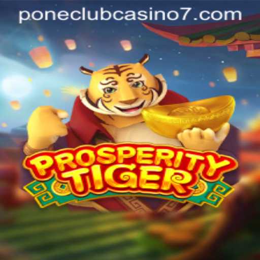 Dive into the World of ProsperityTiger: A Thrilling Experience at Pone Club Casino