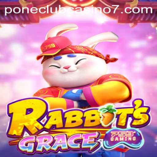 Experience the Thrill of RabbitsGrace in Pone Club Casino