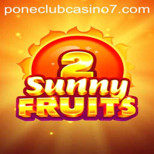 Discover the Thrilling World of SunnyFruits2 at Pone Club Casino