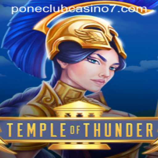 Discover the Exciting World of 'TempleofThunder' at Pone Club Casino