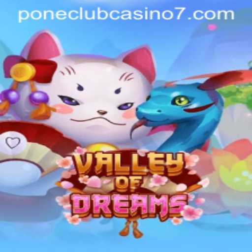 Exploring the Allure of ValleyofDreams at Pone Club Casino