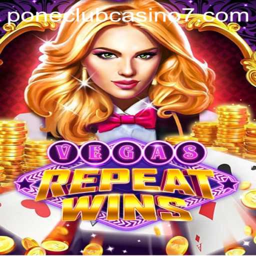 VegasRepeatWins: The Exciting New Game Taking Pone Club Casino by Storm