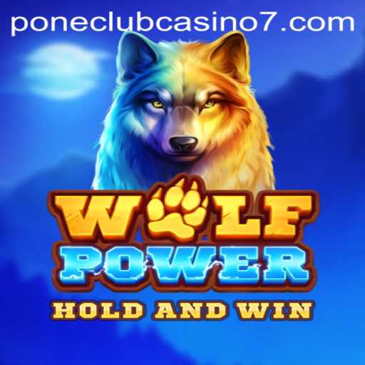 Exploring the Exciting World of WolfPower at Pone Club Casino